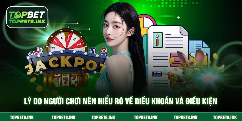 Lý do người chơi nên hiểu rõ về điều khoản và điều kiện